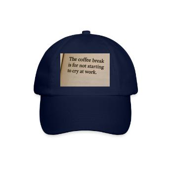 Kaffeepause bedeutet, bei der Arbeit nicht anzufangen zu weinen - Baseballkappe - Blau/Blau - Vorne