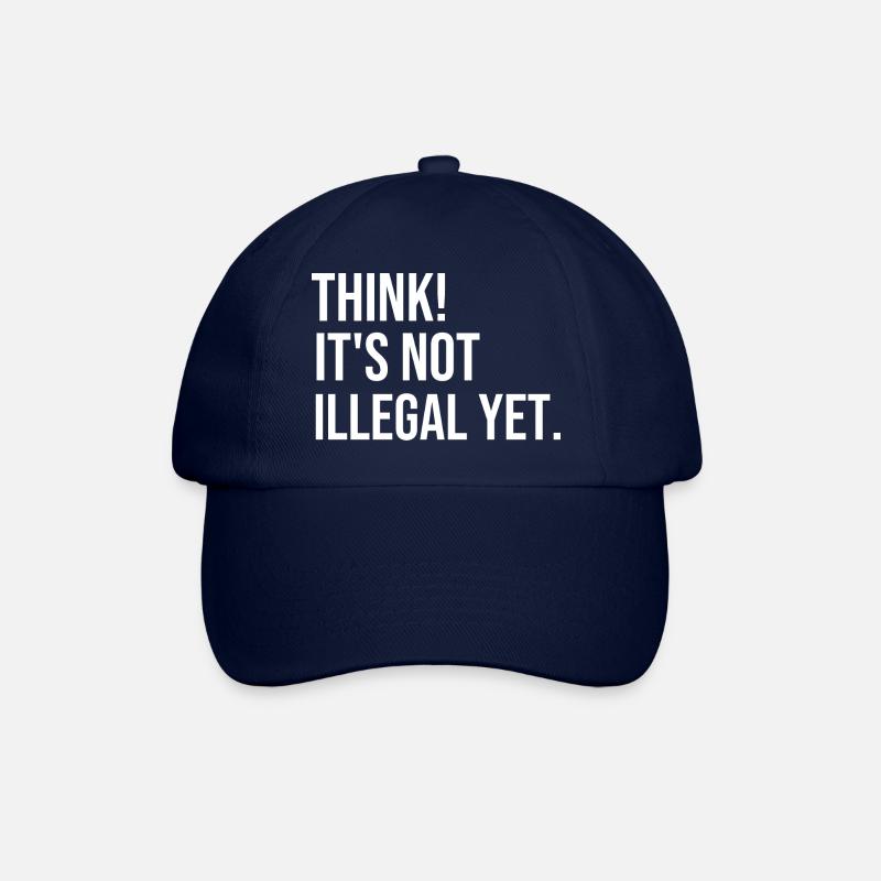 Think! It's not illegal yet. - Baseballkappe - Blau/Blau