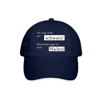 Ich trage nicht immer schwarz, manchmal auch nix. - Baseballkappe - Blau/Blau - Vorne