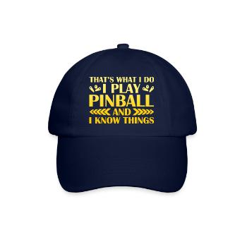 That's what I do I Play Pinball And I Know Things - Baseball Cap - blue/blue - Front
