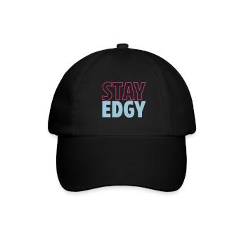 Stay Edgy | Ausgeflippt bleiben | Farben änderbar - Baseballkappe - Schwarz/Schwarz - Vorne
