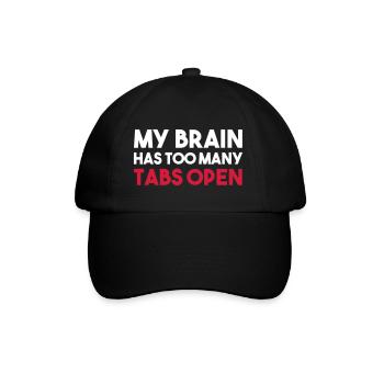 MY BRAIN HAS TOO MANY TABS OPEN - Baseballkappe - Schwarz/Schwarz - Vorne