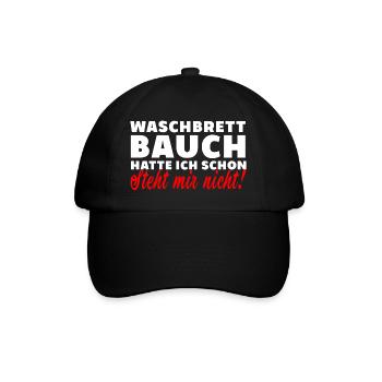 Waschbrettbauch steht mir nicht spruch lustig dick - Baseballkappe - Schwarz/Schwarz - Vorne