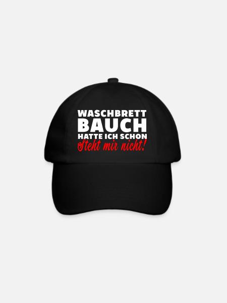 Waschbrettbauch steht mir nicht spruch lustig dick - Baseballkappe - Schwarz/Schwarz