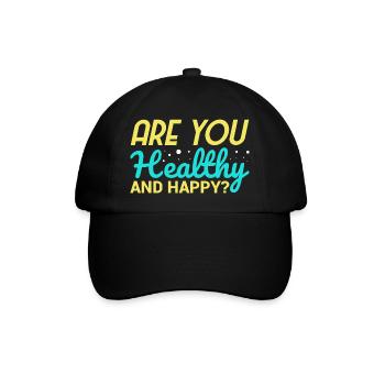 are you healthy and happy - Baseballkappe - Schwarz/Schwarz - Vorne