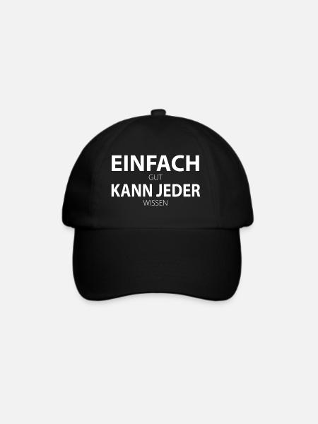 Einfach kann jeder - einfach gut kann jeder wissen - Baseballkappe - Schwarz/Schwarz