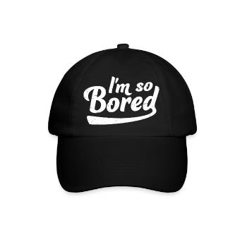 I'm So Bored Ich bin so gelangweilt Langeweile - Baseballkappe - Schwarz/Schwarz - Vorne