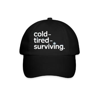  cold tired surviving Winter Spruch für - Baseballkappe - Schwarz/Schwarz - Vorne