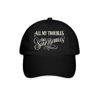 All My Troubles Are Soap Bubbles - Baseballkappe - Schwarz/Schwarz - Vorne