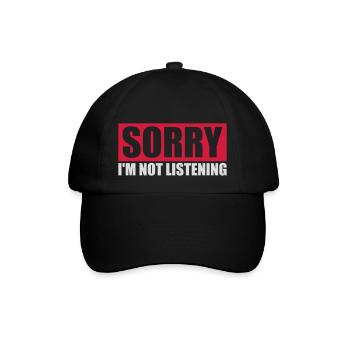 sorry im not listening - Baseballkappe - Schwarz/Schwarz - Vorne