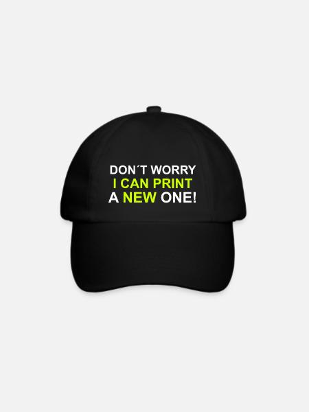 dont worry i can print a new one - Baseballkappe - Schwarz/Schwarz