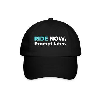 Ride now. Prompt later. – Design in Cyan - Baseballkappe - Schwarz/Schwarz - Vorne