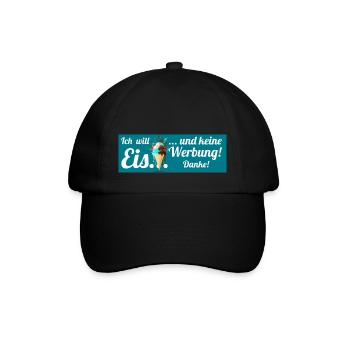Ich will Eis und keine Werbung! Keine Werbung! - Baseballkappe - Schwarz/Schwarz - Vorne