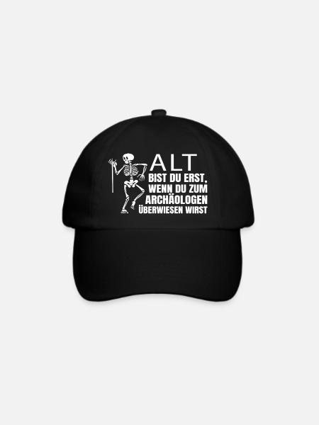 Alt bist du erst, wenn du zum Archäologen... - Baseballkappe - Schwarz/Schwarz