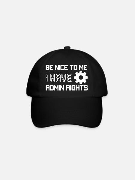 Be Nice To Me I Have Admin Rights Programmer Codin - Baseballkappe - Schwarz/Schwarz