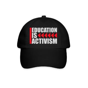 Education Is Activism Bildung Aktivismus Statement - Baseballkappe - Schwarz/Schwarz - Vorne