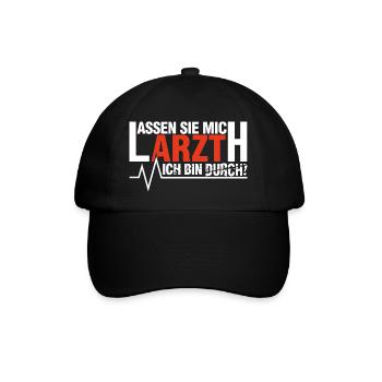 Lassen Sie mich Arzt Ich bin durch! - Baseballkappe - Schwarz/Schwarz - Vorne