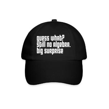 Zum Nachdenken anregendes Algebra-Zitat-Design - Baseballkappe - Schwarz/Schwarz - Vorne