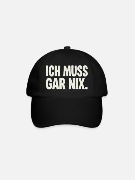 Ich Muss Gar Nix. - Baseballkappe - Schwarz/Schwarz