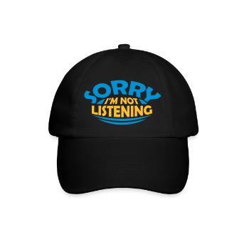 sorry im not listening - Baseballkappe - Schwarz/Schwarz - Vorne