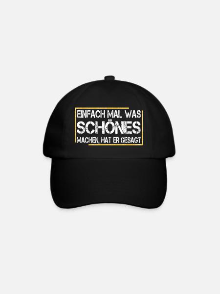 Einfach mal was schönes machen, hat er gesagt - Baseballkappe - Schwarz/Schwarz