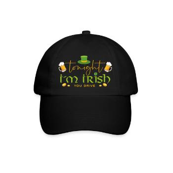 Irish Irland Lustig - Tonight I m Irish you drive - Baseballkappe - Schwarz/Schwarz - Vorne