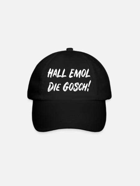 Hall emol die Gosch! - Baseballkappe - Schwarz/Schwarz