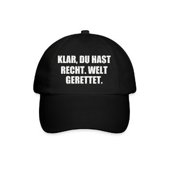 KLAR, DU HAST RECHT. WELT GERETTET. - Baseballkappe - Schwarz/Schwarz - Vorne