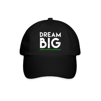 Dream Big, Dream Big Zitate, zitate, Zitate - Baseballkappe - Schwarz/Schwarz - Vorne