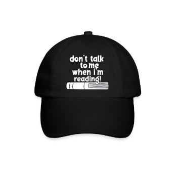 don't talk to me when i'm reading - Baseballkappe - Schwarz/Schwarz - Vorne