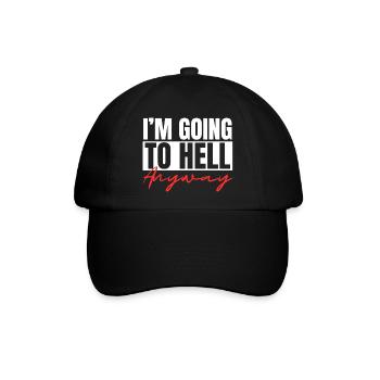 I m Going To Hell Anyway Sarcastic Religion Heaven - Baseballkappe - Schwarz/Schwarz - Vorne