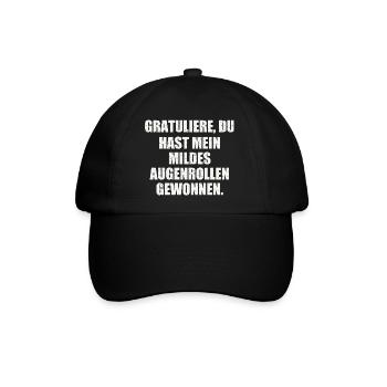 GRATULIERE, DU HAST MEIN MILDES AUGENROLLEN - Baseballkappe - Schwarz/Schwarz - Vorne