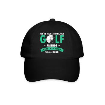 More Than Just Golf Friends We're Like Small Gang - Baseballkappe - Schwarz/Schwarz - Vorne