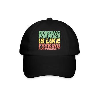 Bombing for Peace is like… - Baseballkappe - Schwarz/Schwarz - Vorne