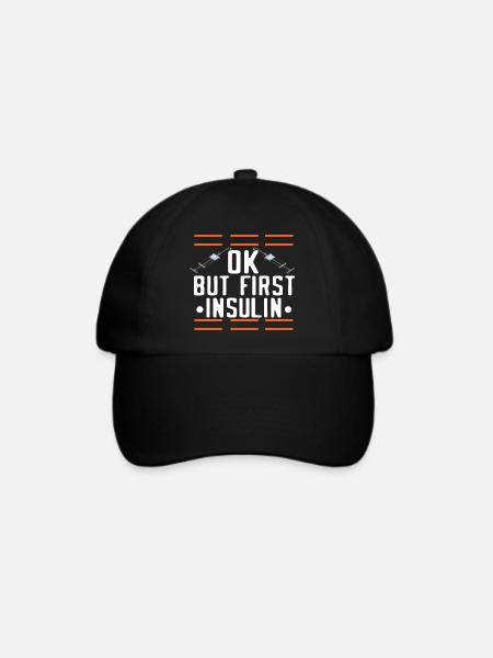 Ok But First Insulin - Baseballkappe - Schwarz/Schwarz