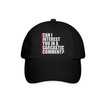 Can I Interest You In A Sarcastic Comment Lustig - Baseballkappe - Schwarz/Schwarz - Vorne