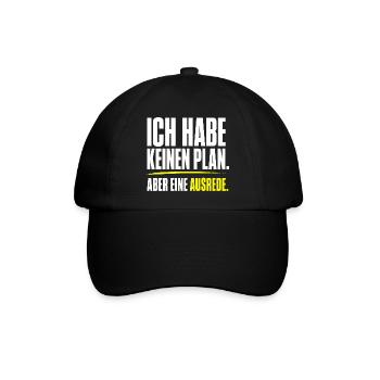 Kein Plan aber eine Ausrede - Baseballkappe - Schwarz/Schwarz - Vorne