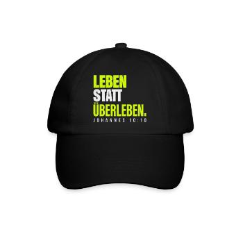 Leben statt Überleben – Johannes 10,10 - Baseballkappe - Schwarz/Schwarz - Vorne