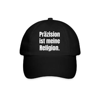 Präzision ist meine Religion. - Baseballkappe - Schwarz/Schwarz - Vorne
