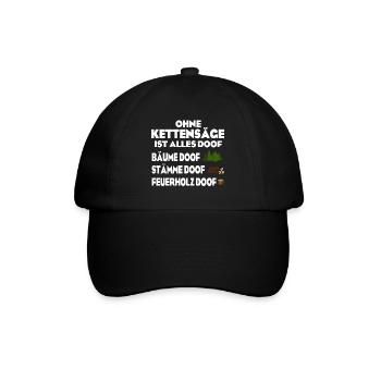 Ohne Kettensäge doof - Baseballkappe - Schwarz/Schwarz - Vorne