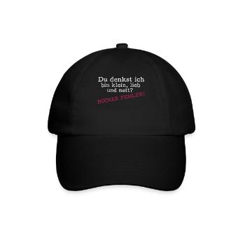 Du denkst ich bin klein, lieb und nett - Baseballkappe - Schwarz/Schwarz - Vorne