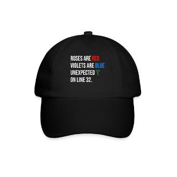 Roses are red, violets are blue unexpected '{' - Baseballkappe - Schwarz/Schwarz - Vorne
