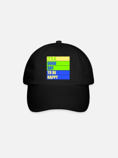 Good Day Be Happy Positiv Motivation Glück Spruch - Baseballkappe - Schwarz/Schwarz