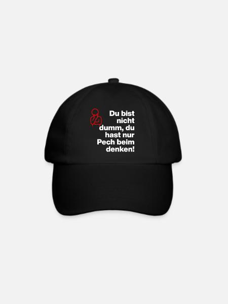 DU BIST NICHT DUMM, DU HAST NUR PECH BEIM DENKEN! - Baseballkappe - Schwarz/Schwarz