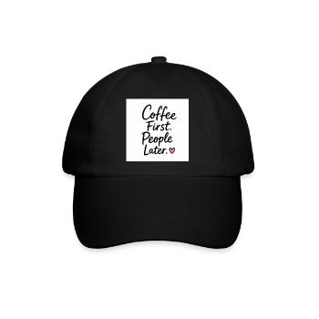 Coffee First People Later Heart Quote - Baseballkappe - Schwarz/Schwarz - Vorne