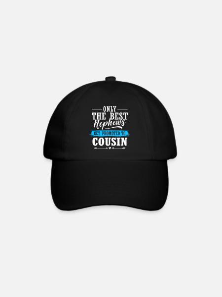 Only The Best Nephews Get Promoted To Cousin - Baseballkappe - Schwarz/Schwarz