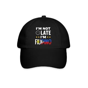 Ich bin nicht zu spät, ich bin Filipino Witz für - Baseballkappe - Schwarz/Schwarz - Vorne