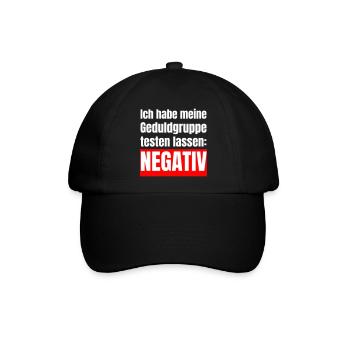 Meine Geduldgruppe ist negativ - Baseballkappe - Schwarz/Schwarz - Vorne