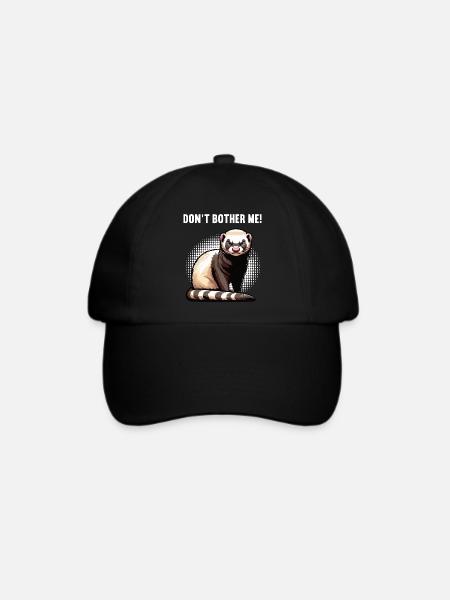 Don't Bother Me Frettchen Frettchenbesitzer - Baseballkappe - Schwarz/Schwarz