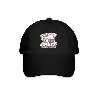 I Workout To Burn Off The Crazy 11 - Baseballkappe - Schwarz/Schwarz - Vorne